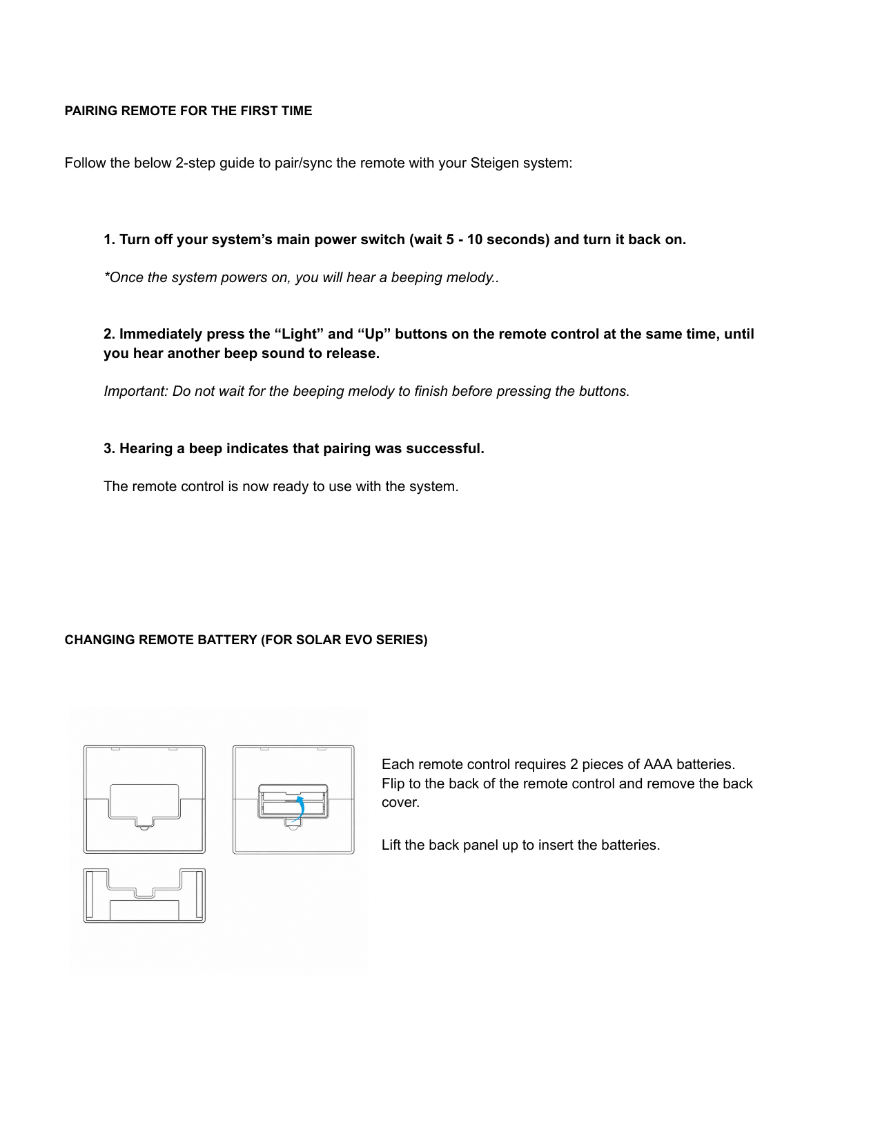 How to pair a new/replacement remote to the system, and how to open the remote to change its batteries.